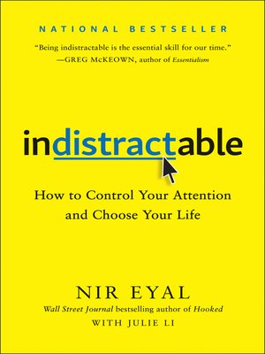 cover image of Indistractable: How to Control Your Attention and Choose Your Life